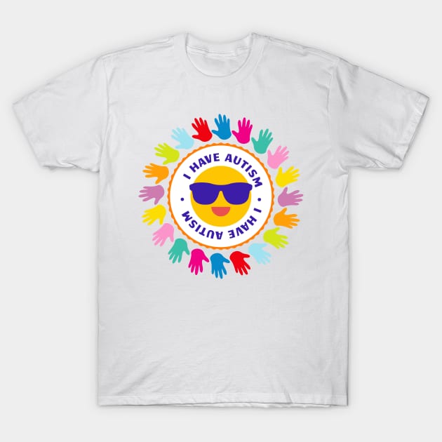 I have Autism T-Shirt by TranquilAsana